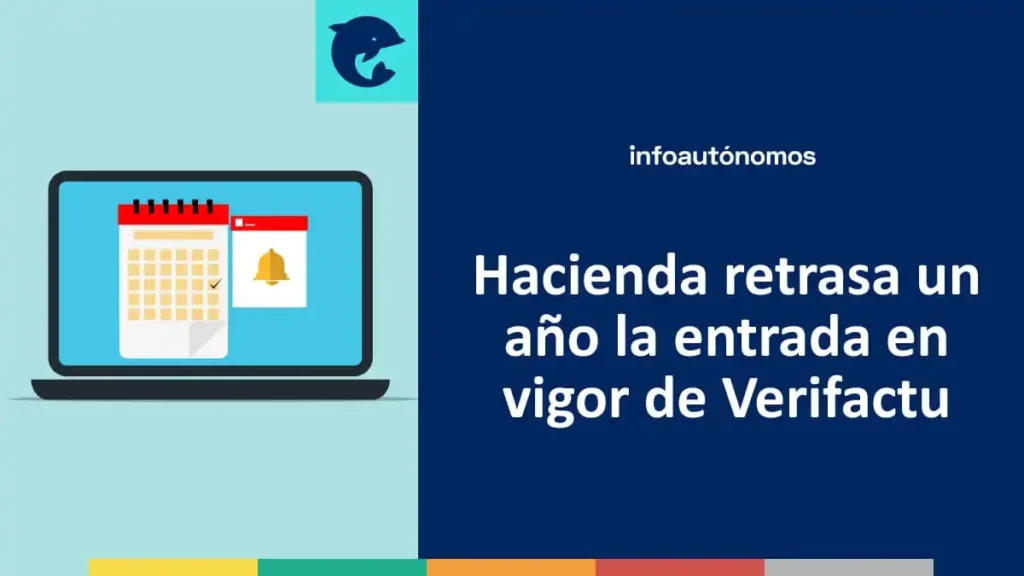 El Retraso de Verifactu: Implicaciones para Empresas y Autónomos en España